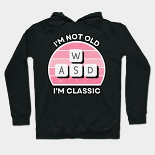 I'm not old, I'm Classic | WASD | Retro Hardware | Vintage Sunset | Gamer girl | '80s '90s Video Gaming Hoodie